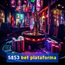 5853 bet plataforma